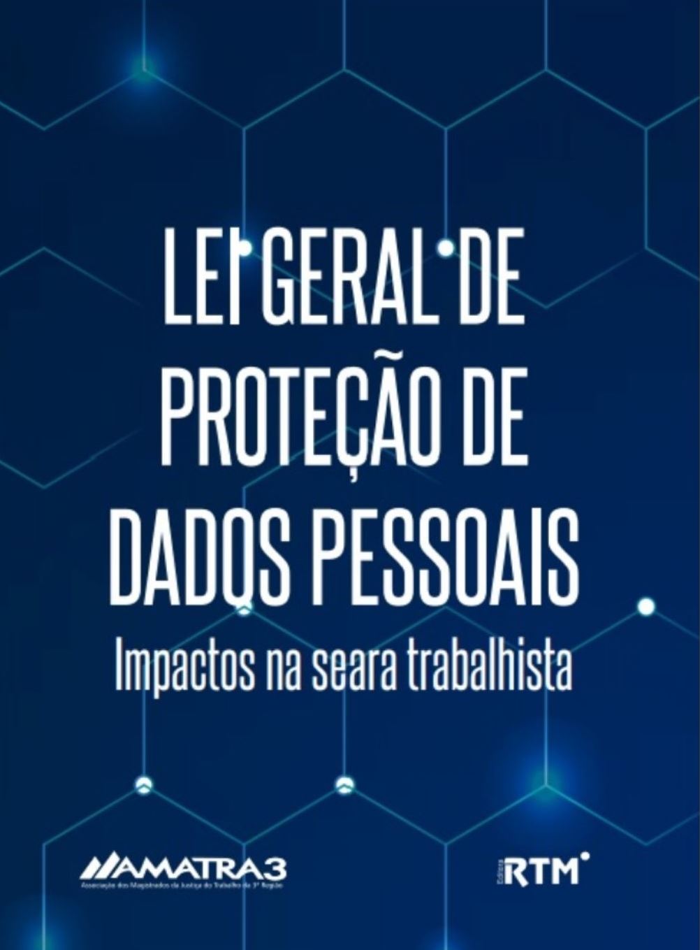 LEI GERAL DE PROTEÇÃO DE DADOS PESSOAIS - Impactos na seara trabalhista